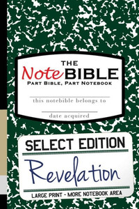 The Notebible: Select Edition - New Testament Revelation The Notebible: Select Edition - New Testament Revelation