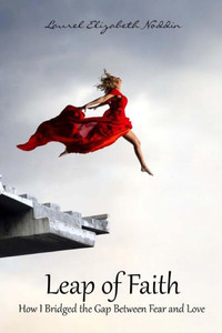 Leap Of Faith: How I Bridged The Gap Between Fear And Love