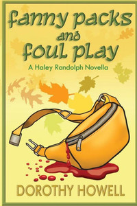 Fanny Packs And Foul Play (A Haley Randolph Mystery)