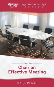 How To Chair An Effective Meeting (Effective Meetings) How To Chair An Effective Meeting (Effective Meetings)