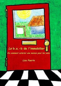 Le B.A.-B De L'Immobilier: Ou Comment Acheter Une Maison Pour Les Ados (French Edition)