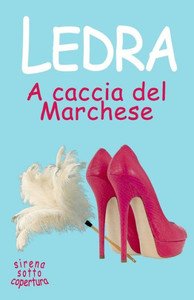 A Caccia Del Marchese (Sirena Sotto Copertura) (Italian Edition)