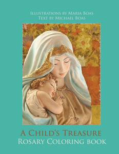 A Child's Treasure Rosary Coloring Book (Rosary Meditations For The Entire Family)