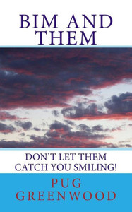 Bim And Them: Don'T Let Them Catch You Smiling! Bim And Them: Don'T Let Them Catch You Smiling!