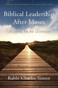 Biblical Leadership After Moses: Lessons To Be Learned Biblical Leadership After Moses: Lessons To Be Learned