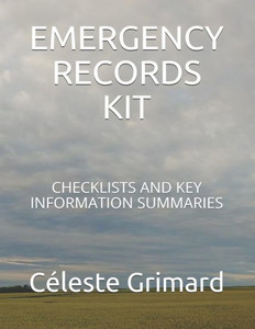 Emergency Records Kit: Checklists And Key Information Summaries