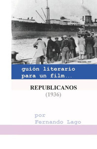 Republicanos: Un Guión Cinematográfico (Guerra Civil Española) (Spanish Edition)