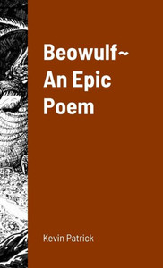 Beowulf An Epic Poem Beowulf An Epic Poem