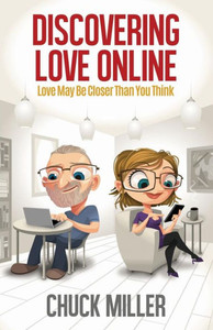Discovering Love Online: Love May Be Closer Than You Think: (Find The Love Of Your Life Through Online Dating) Discovering Love Online: Love May Be Closer Than You Think: (Find The Love Of Your Life Through Online Dating)