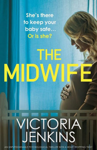 The Midwife: An Unputdownable Psychological Thriller With A Heart-Stopping Twist The Midwife: An Unputdownable Psychological Thriller With A Heart-Stopping Twist