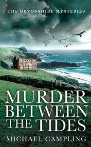Murder Between The Tides: A British Murder Mystery (The Devonshire Mysteries) Murder Between The Tides: A British Murder Mystery (The Devonshire Mysteries)