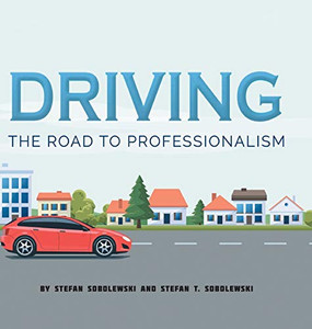 Driving: The Road to Professionalism Driving: The Road to Professionalism