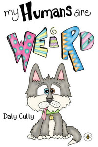 My Humans Are Weird!
