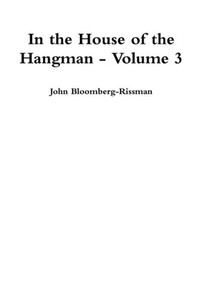 In The House Of The Hangman Volume 3 In The House Of The Hangman Volume 3
