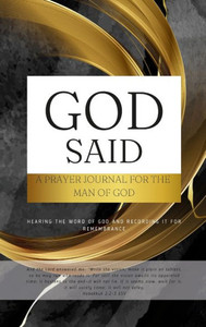 God Said: Hearing The Word Of God And Recording It For Remembrance