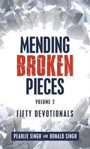 Mending Broken Pieces: Fifty Devotionals (2) Mending Broken Pieces: Fifty Devotionals (2)