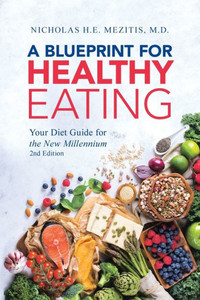 A Blueprint For Healthy Eating: Your Diet Guide For The New Millennium - 2Nd Edition