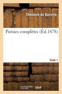 Poésies Complètes. Tome 1 (French Edition) Poésies Complètes. Tome 1 (French Edition)