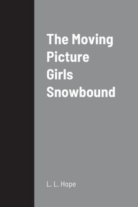 The Moving Picture Girls Snowbound The Moving Picture Girls Snowbound