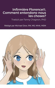 Infirmière Florence(R), Comment Entendons-Nous Les Choses? (French Edition)