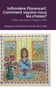 Infirmière Florence(R), Comment Voyons-Nous Les Choses? (French Edition)