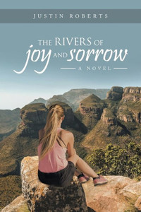 The Rivers Of Joy And Sorrow: A Novel