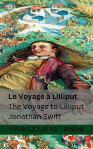Le Voyage À Lilliput / The Voyage To Lilliput: Tranzlaty Français English (French Edition) Le Voyage À Lilliput / The Voyage To Lilliput: Tranzlaty Français English (French Edition)