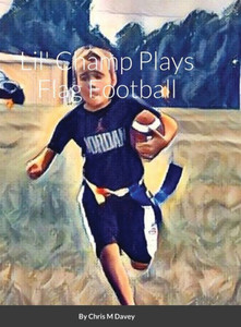Lil' Champ Plays Flag Football Lil' Champ Plays Flag Football