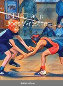 Lil' Champ Does Wrestling Lil' Champ Does Wrestling