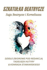 Szkatulka Beatrycze: Saga Beatrycze I Korneliusza (Polish Edition) Szkatulka Beatrycze: Saga Beatrycze I Korneliusza (Polish Edition)