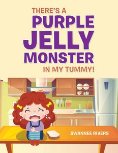 ThereS A Purple Jelly Monster In My Tummy!