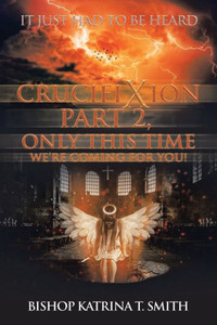 Crucifixion Part 2, Only This Time WeRe Coming For You!