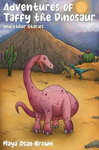Adventures Of Taffy The Dinosaur And Other Stories