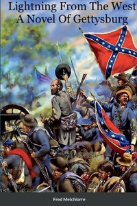 Lightning From The West: A Novel Of Gettysburg