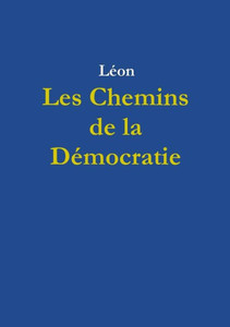 Les Chemins De La Démocratie (French Edition) Les Chemins De La Démocratie (French Edition)