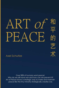 Art Of Peace: A Strategic Opportunity To Make And Maintain Peace Art Of Peace: A Strategic Opportunity To Make And Maintain Peace