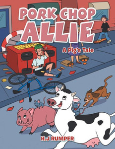 Pork Chop Allie: A PigS Tale Pork Chop Allie: A PigS Tale