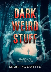 Dark Weird Stuff Dark Weird Stuff