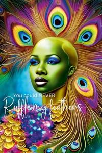 You Could Never Ruffle My Feathers You Could Never Ruffle My Feathers