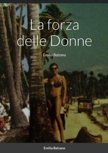 La Forza Delle Donne (Italian Edition) La Forza Delle Donne (Italian Edition)