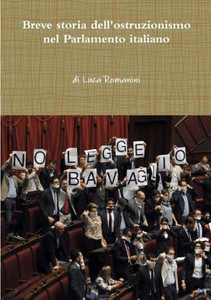 Breve Storia Dell'Ostruzionismo Nel Parlamento Italiano (Italian Edition) Breve Storia Dell'Ostruzionismo Nel Parlamento Italiano (Italian Edition)