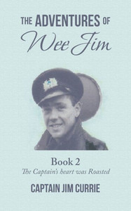 The Adventures Of Wee Jim: Book 2 The CaptainS Heart Was Roasted