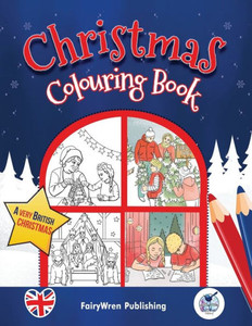 British Christmas Colouring Book For Children: Ages 4+ (Big Books Of Colouring (Ages 4+)) British Christmas Colouring Book For Children: Ages 4+ (Big Books Of Colouring (Ages 4+))