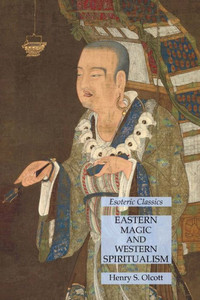 Eastern Magic And Western Spiritualism: Esoteric Classics