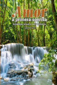 Amor A Primera Sonrisa. Libro Iv (Spanish Edition) Amor A Primera Sonrisa. Libro Iv (Spanish Edition)