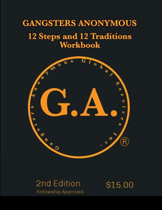 Gangsters Anonymous: 12 Steps And 12 Traditions Gangsters Anonymous: 12 Steps And 12 Traditions