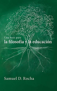 Una base para la filosofia y la educacion / A Primer for Philosophy and Education: Spanish Language Edition (Spanish Edition)