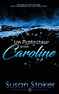 Un Protecteur Pour Caroline (Forces Tres Spéciales) (French Edition)