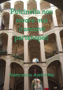 Pulcinella Non Muore Mai (Racconti Partenopei) (Italian Edition) Pulcinella Non Muore Mai (Racconti Partenopei) (Italian Edition)