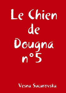 Le Chien De Dougna N°5 (French Edition) Le Chien De Dougna N°5 (French Edition)